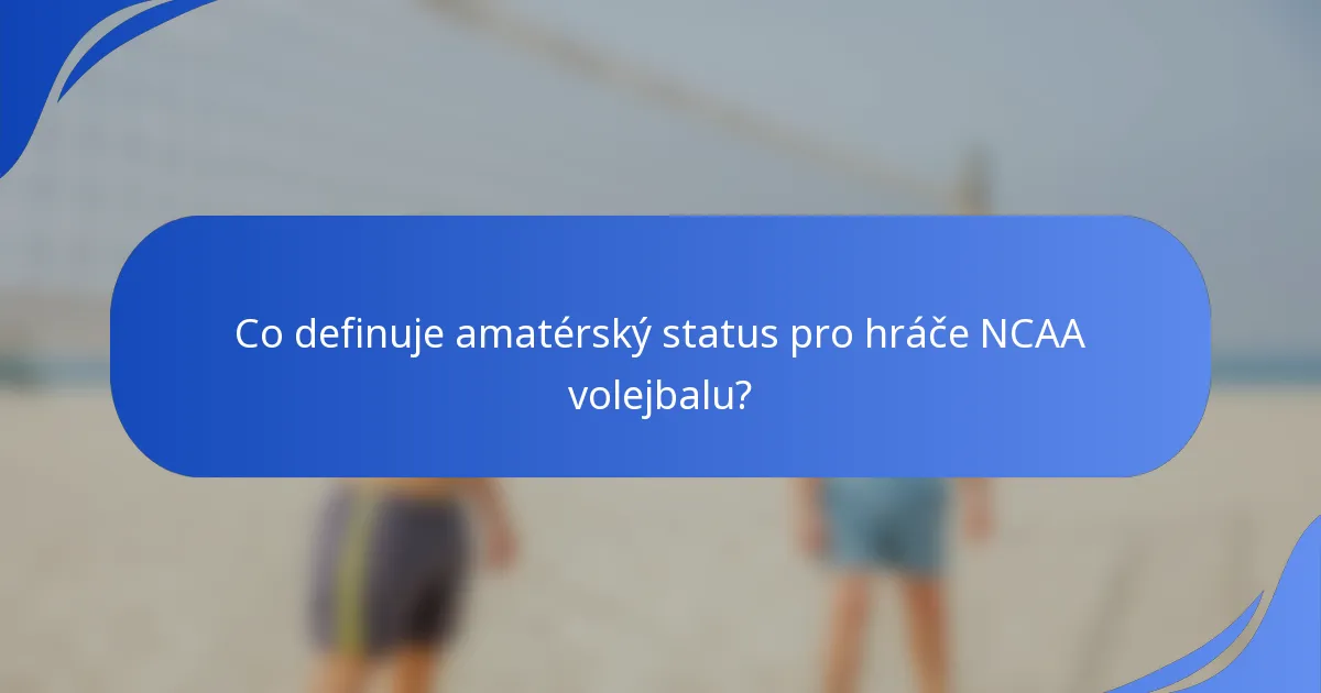 Co definuje amatérský status pro hráče NCAA volejbalu?