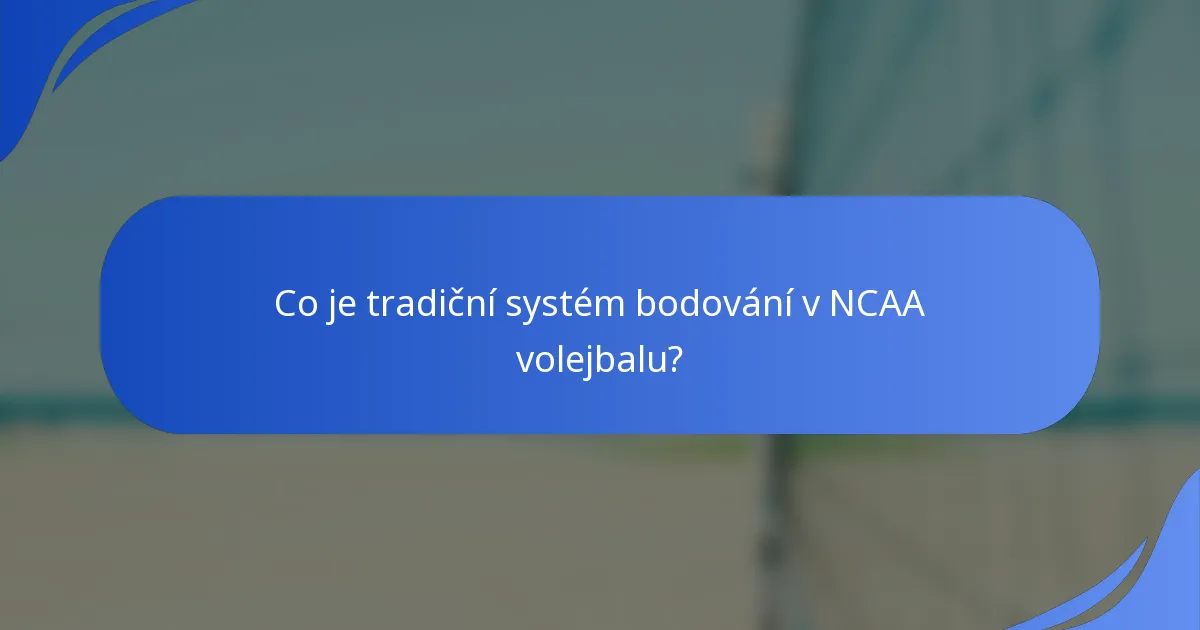 Co je tradiční systém bodování v NCAA volejbalu?