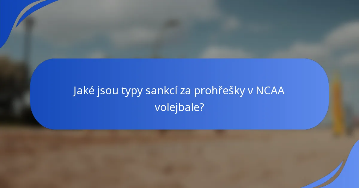 Jaké jsou typy sankcí za prohřešky v NCAA volejbale?