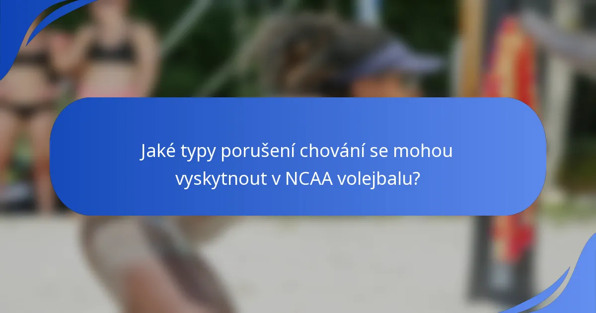 Jaké typy porušení chování se mohou vyskytnout v NCAA volejbalu?