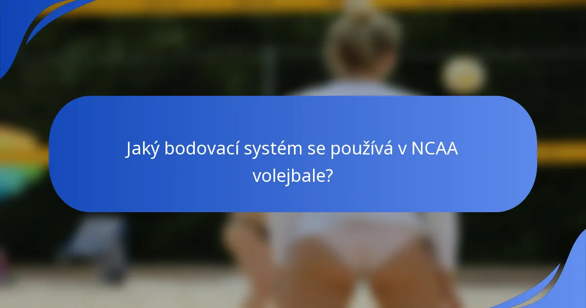 Jaký bodovací systém se používá v NCAA volejbale?